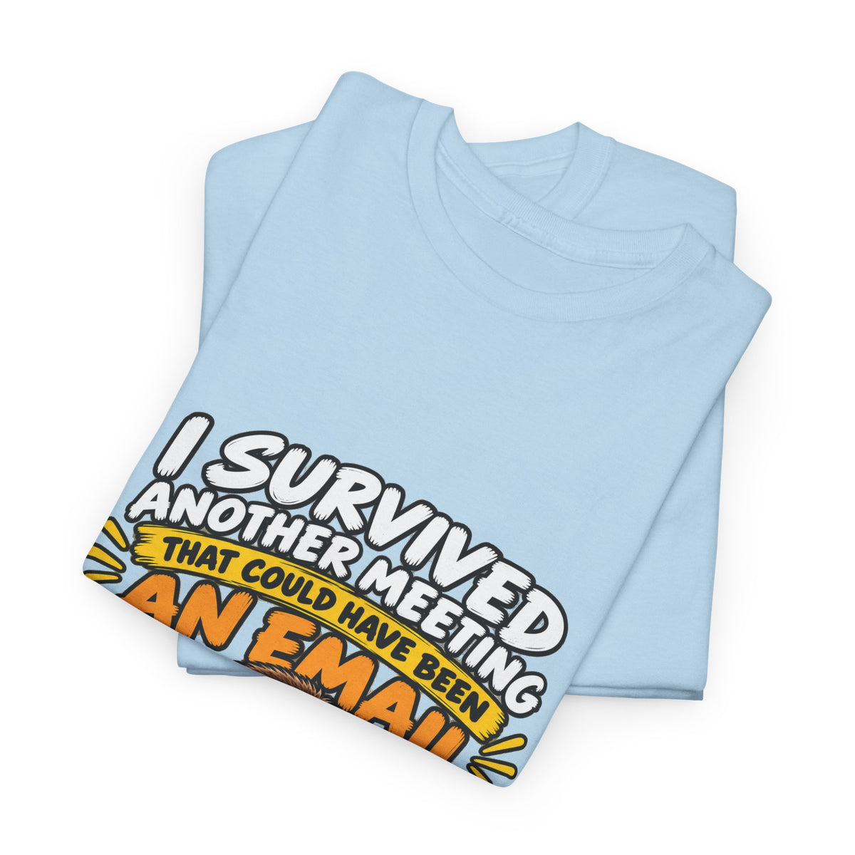 I Survived Another Meeting That Could Have Been An Email T-Shirt — Funny Office Sloth Tee for Remote Workers & Coworkers