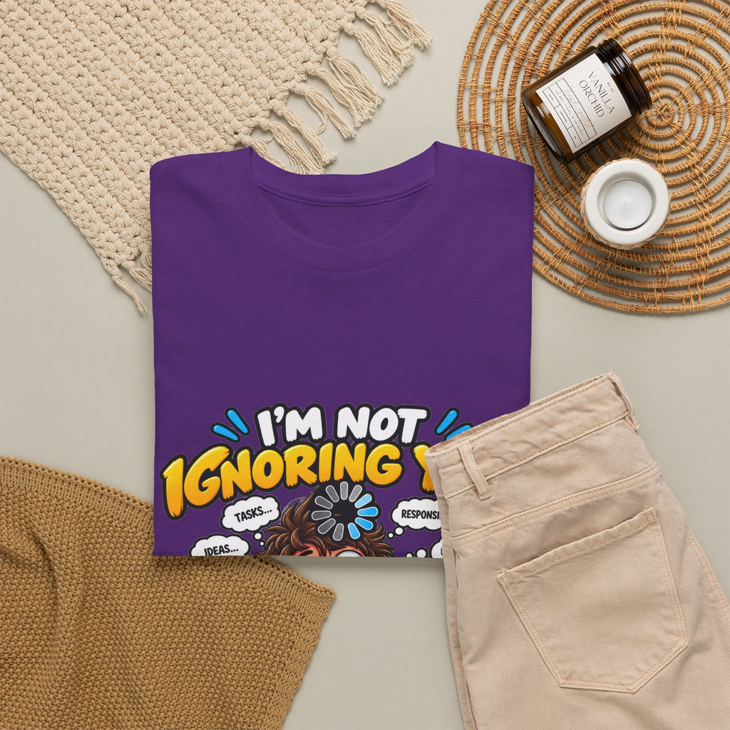I’m Not Ignoring You — I’m Mentally Loading T-Shirt