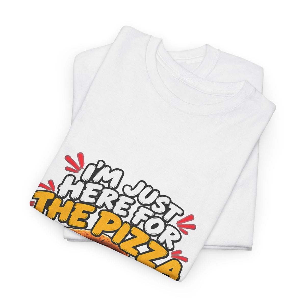 Pizza Lover Tee — “I’m Just Here For The Pizza” Graphic T-Shirt