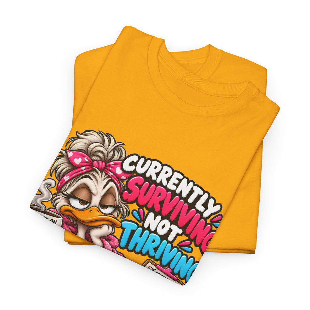 Surviving Not Thriving T‑Shirt
