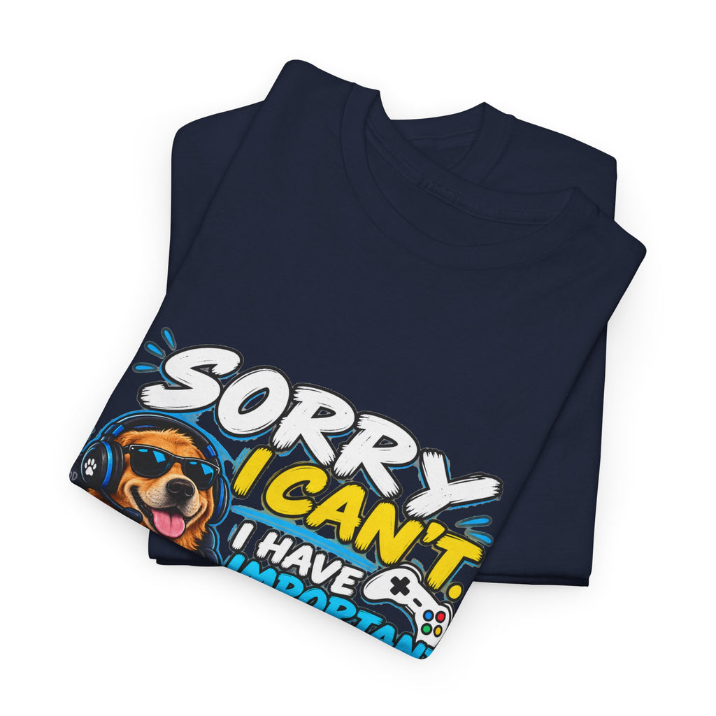 Gaming Dog T‑Shirt — "Sorry I Can’t, I Have Important Gaming Shirtstuff" Funny Gamer Tee