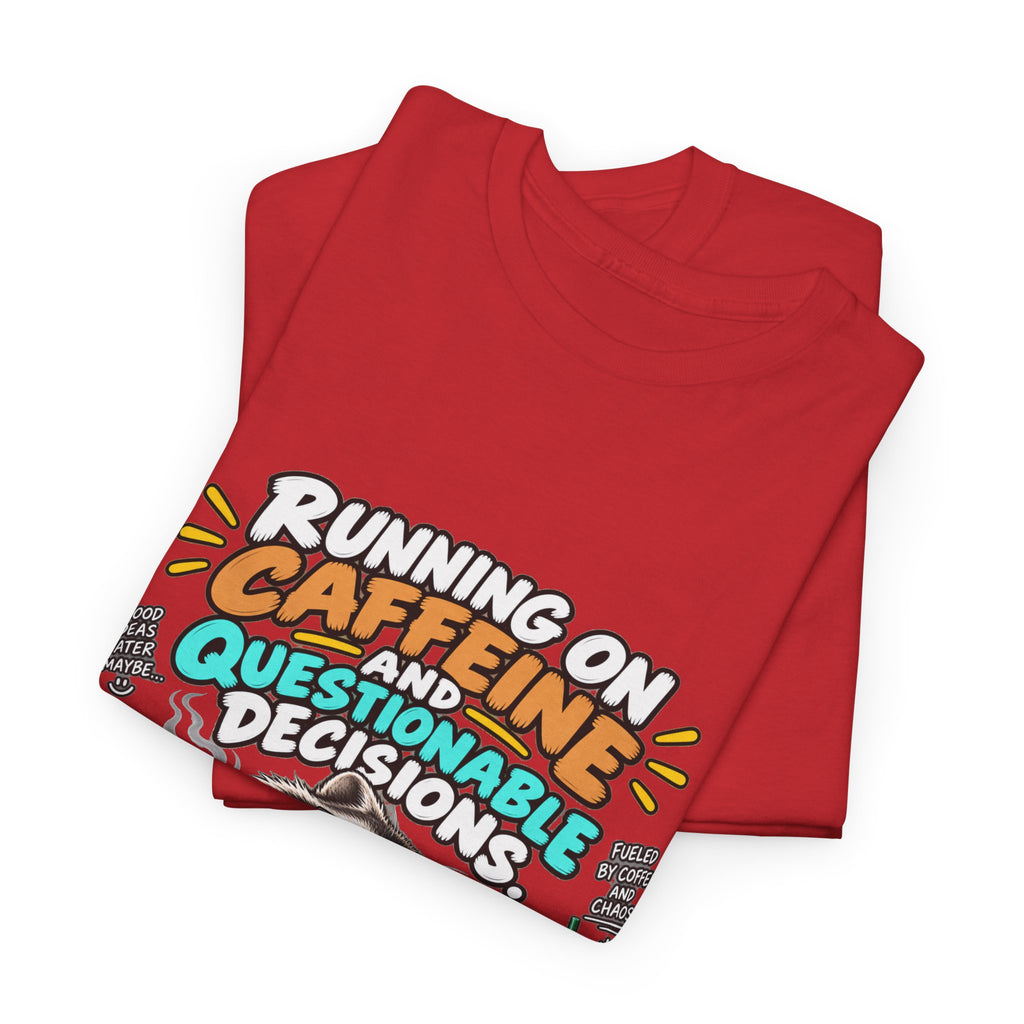 Caffeine & Questionable Decisions T-Shirt