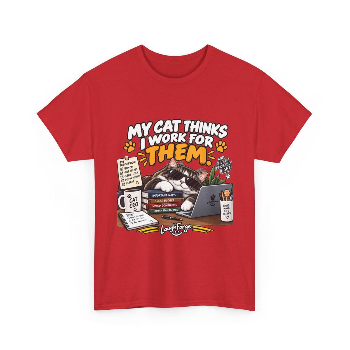 My Cat Thinks I Work For Them T-Shirt — Funny Cat Lover Tee