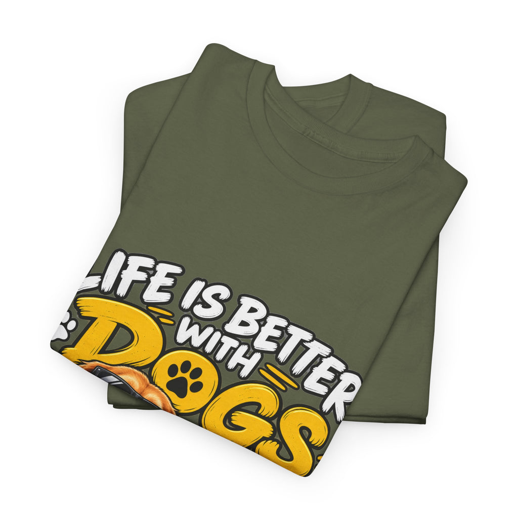 Life Is Better With Dogs Graphic Tee — Funny Dog Lover T-Shirt