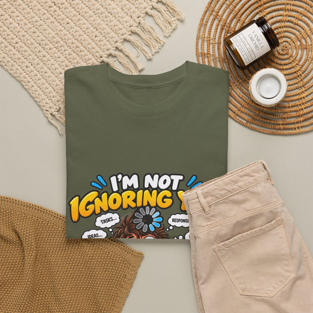 I’m Not Ignoring You — I’m Mentally Loading T-Shirt