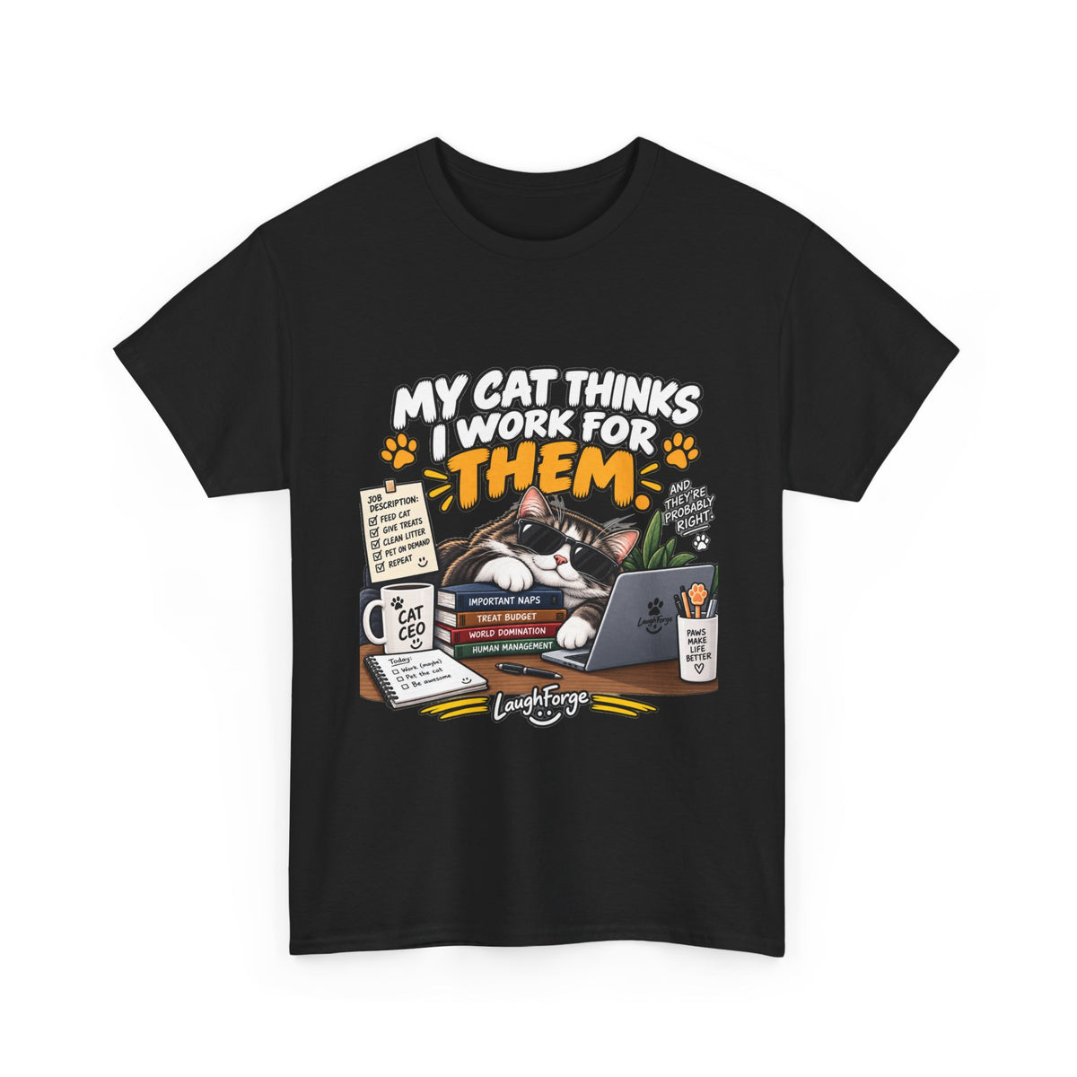 My Cat Thinks I Work For Them T-Shirt — Funny Cat Lover Tee