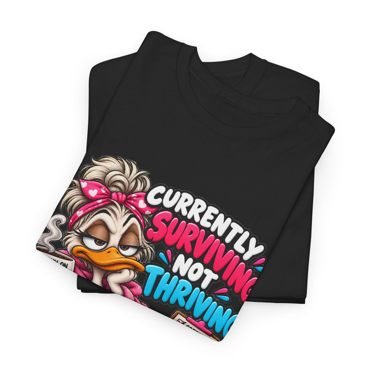 Surviving Not Thriving T‑Shirt