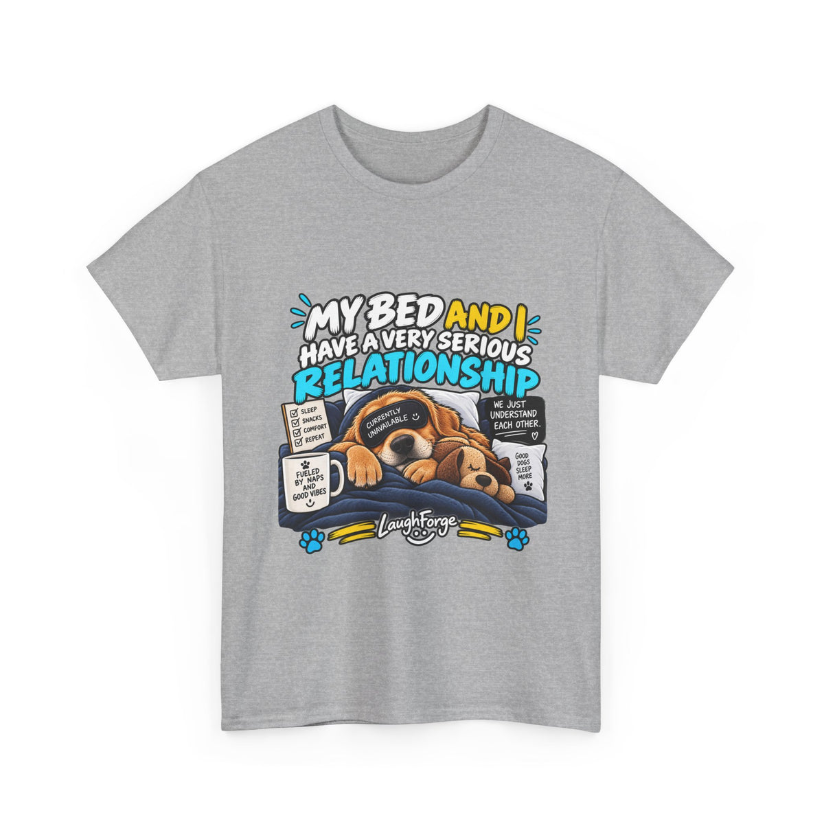 My Bed and I Have a Very Serious Relationship T-Shirt – Funny Dog Nap Lover Tee