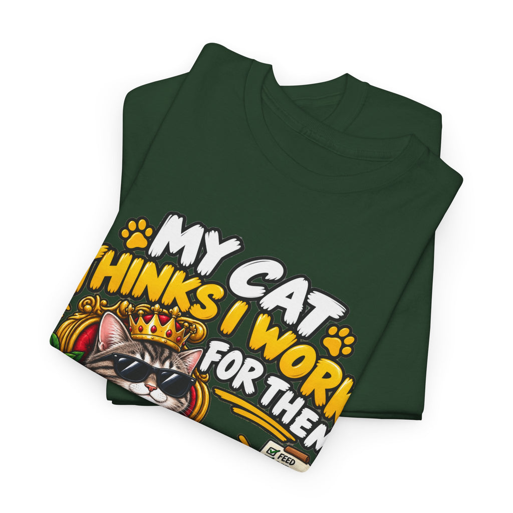 My Cat Thinks I Work For Them T-Shirt — Cute Cat Lover Graphic Tee