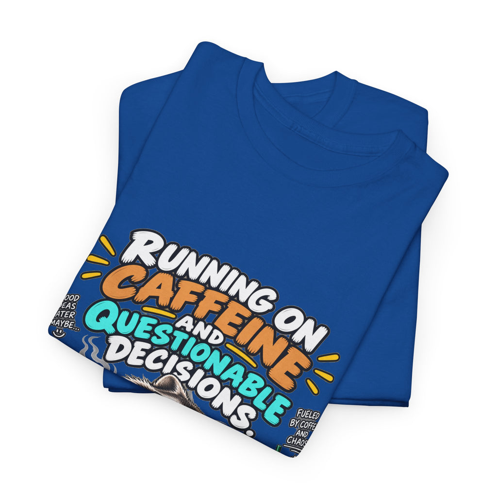 Caffeine & Questionable Decisions T-Shirt