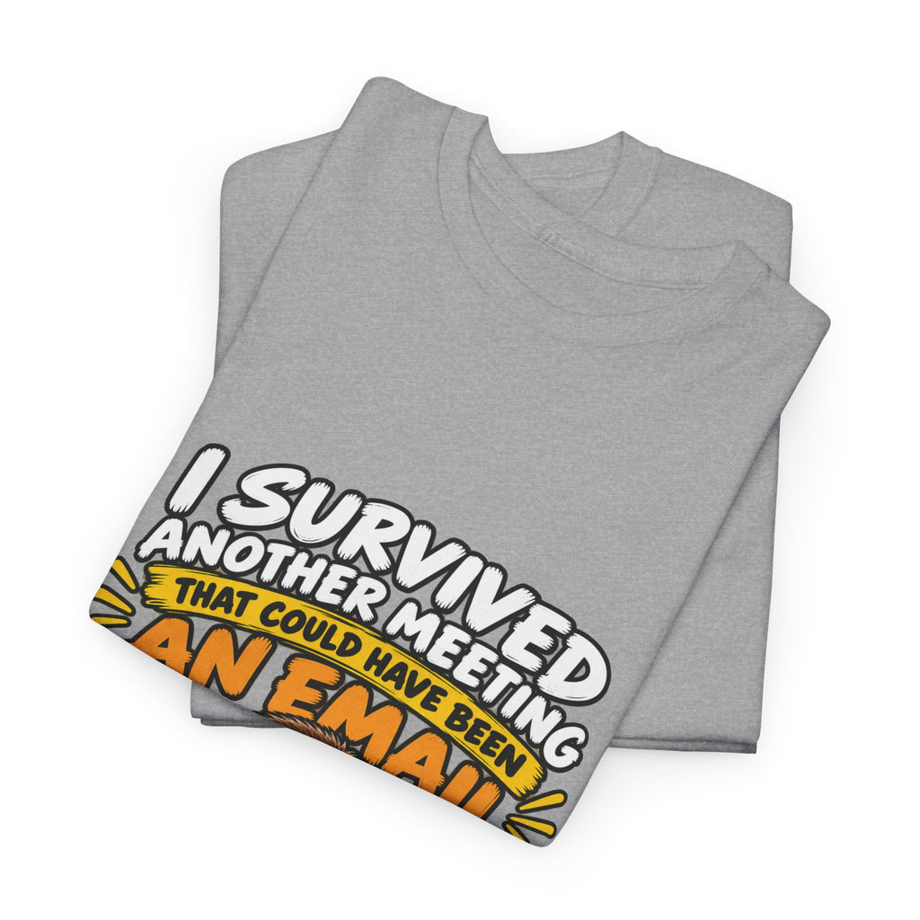 I Survived Another Meeting That Could Have Been An Email T-Shirt — Funny Office Sloth Tee for Remote Workers & Coworkers