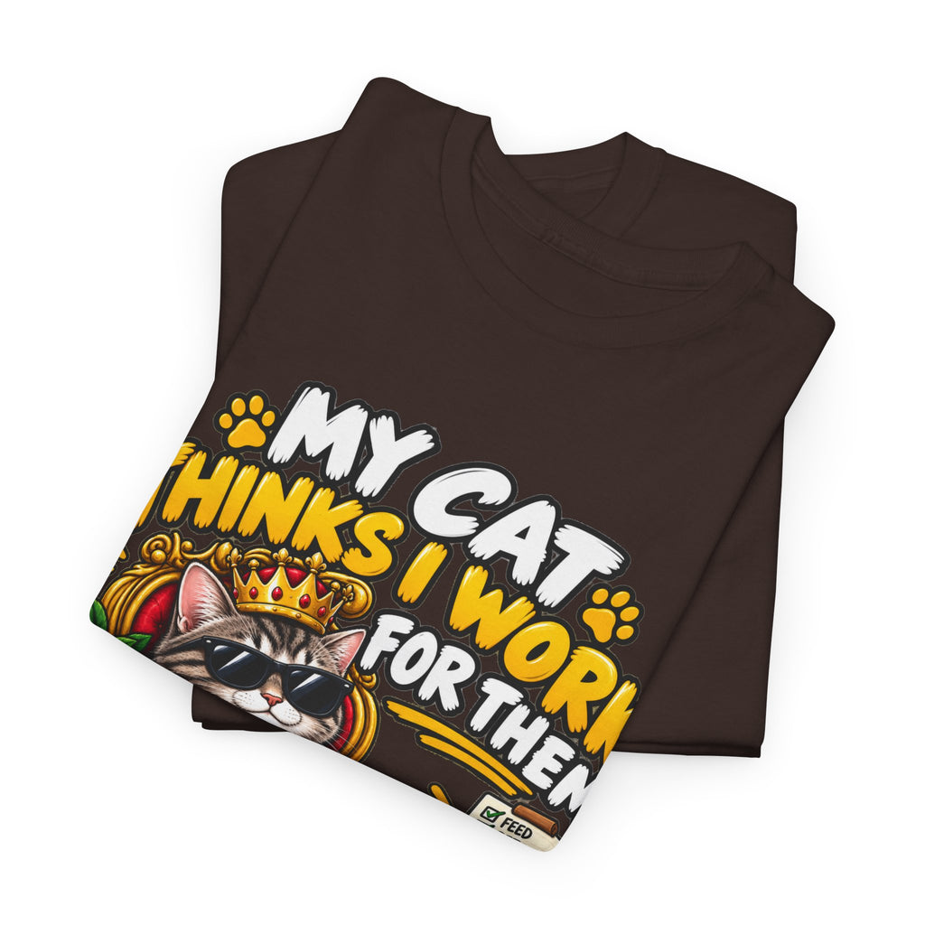 My Cat Thinks I Work For Them T-Shirt — Cute Cat Lover Graphic Tee