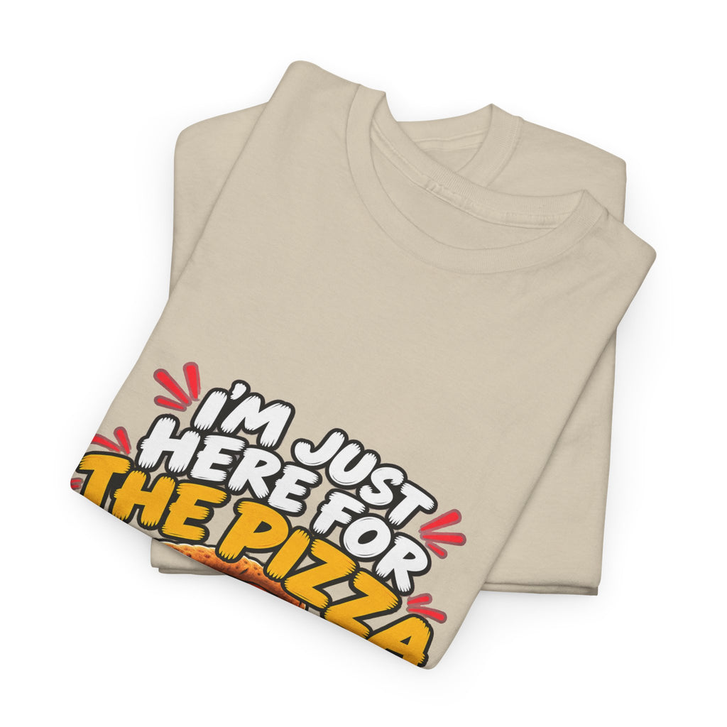 Pizza Lover Tee — “I’m Just Here For The Pizza” Graphic T-Shirt