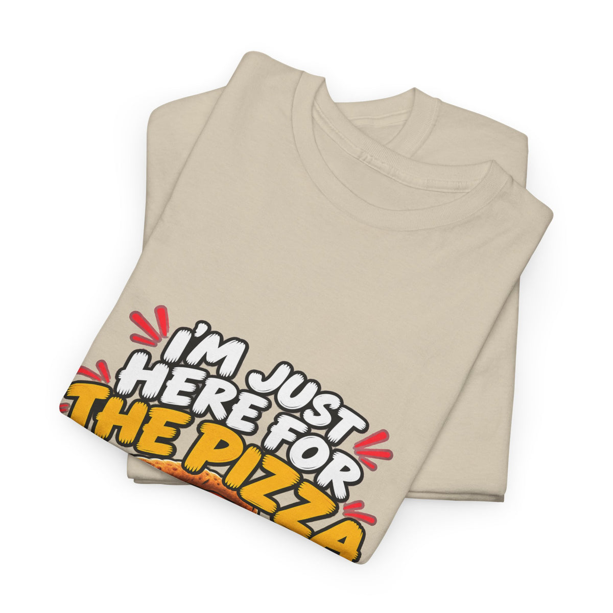 Pizza Lover Tee — “I’m Just Here For The Pizza” Graphic T-Shirt