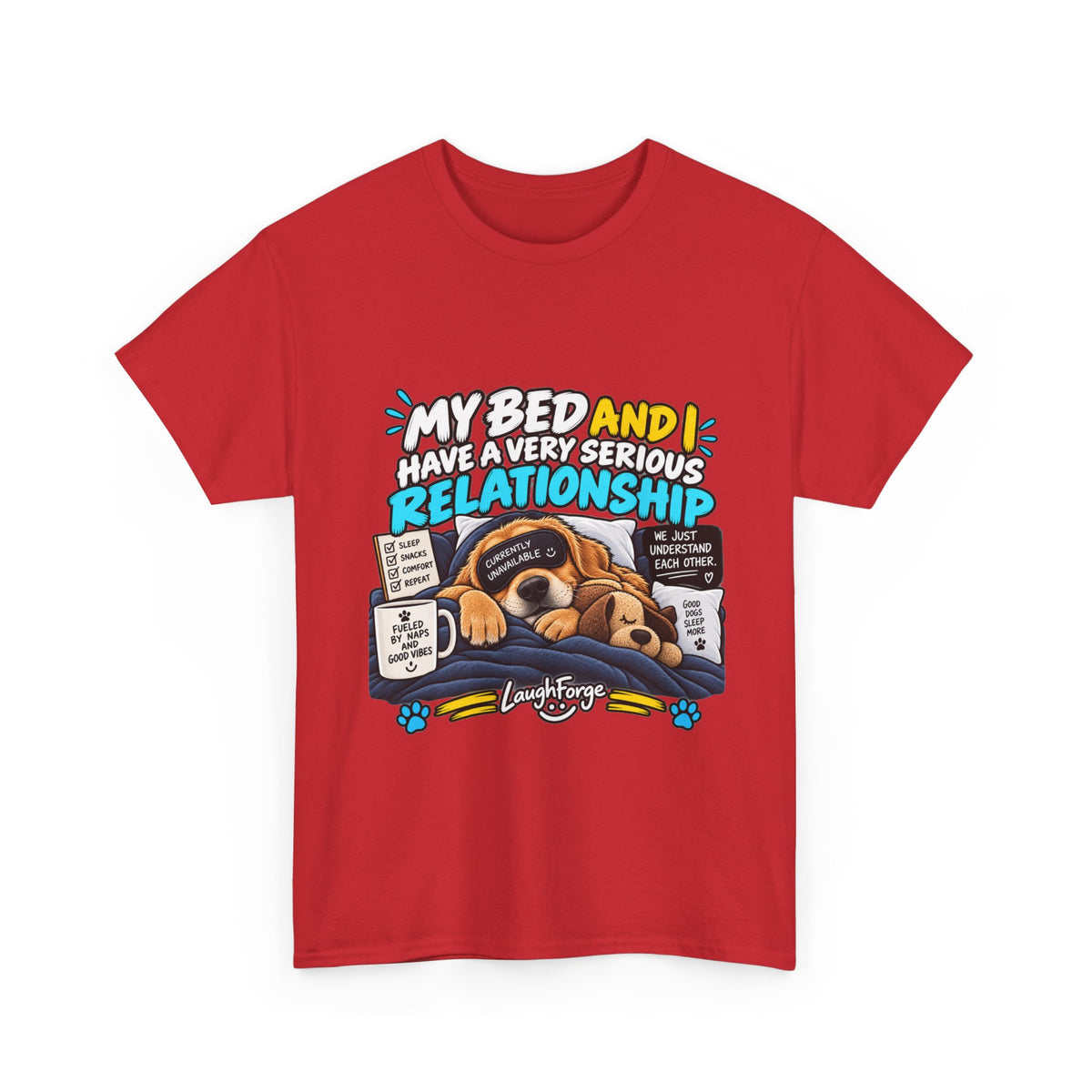 My Bed and I Have a Very Serious Relationship T-Shirt – Funny Dog Nap Lover Tee