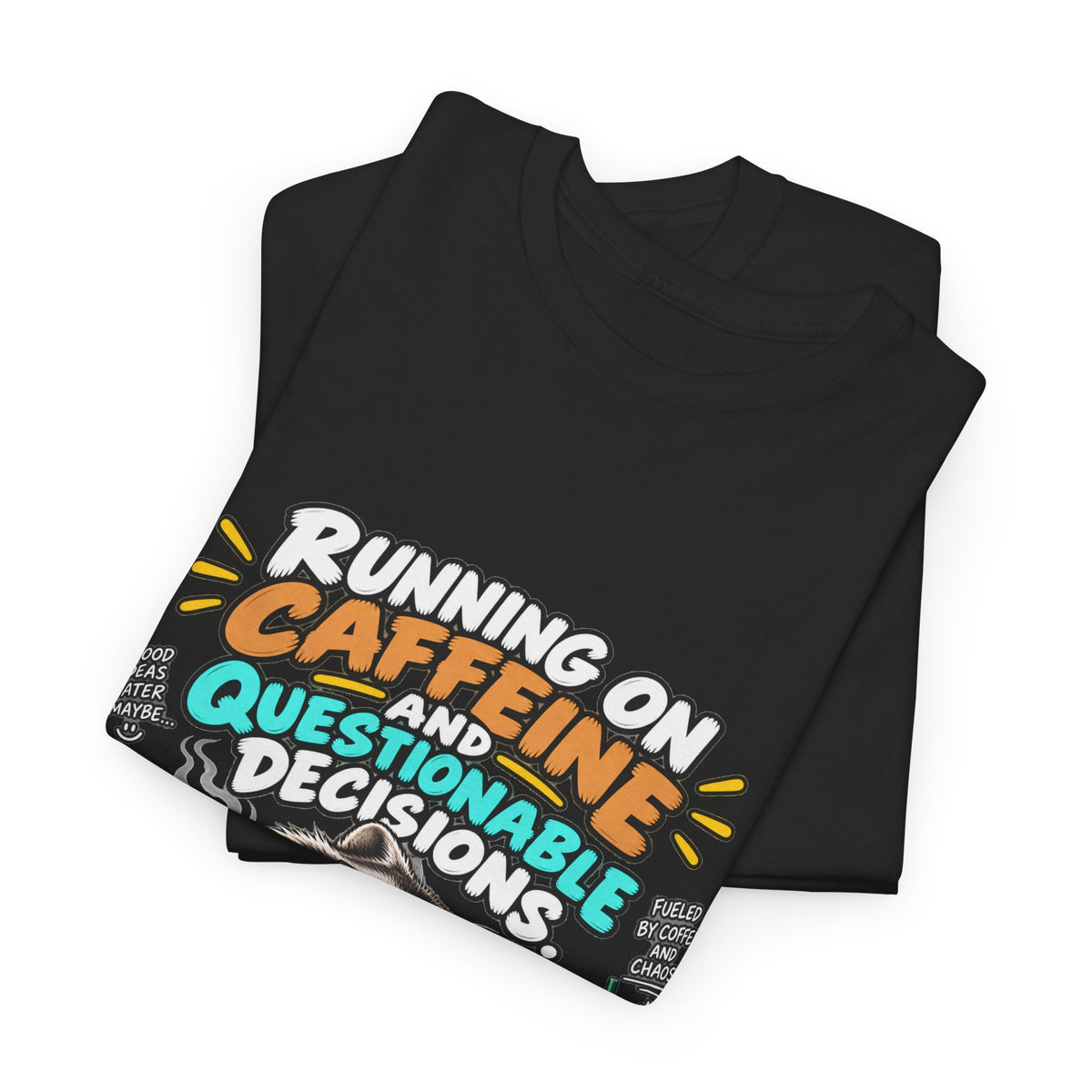 Caffeine & Questionable Decisions T-Shirt