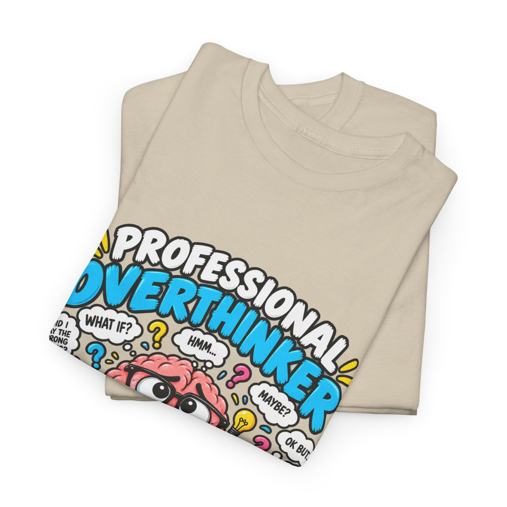 Overthinker T‑Shirt — “Professional Overthinker: It’s a Full‑Time Job” Graphic Tee