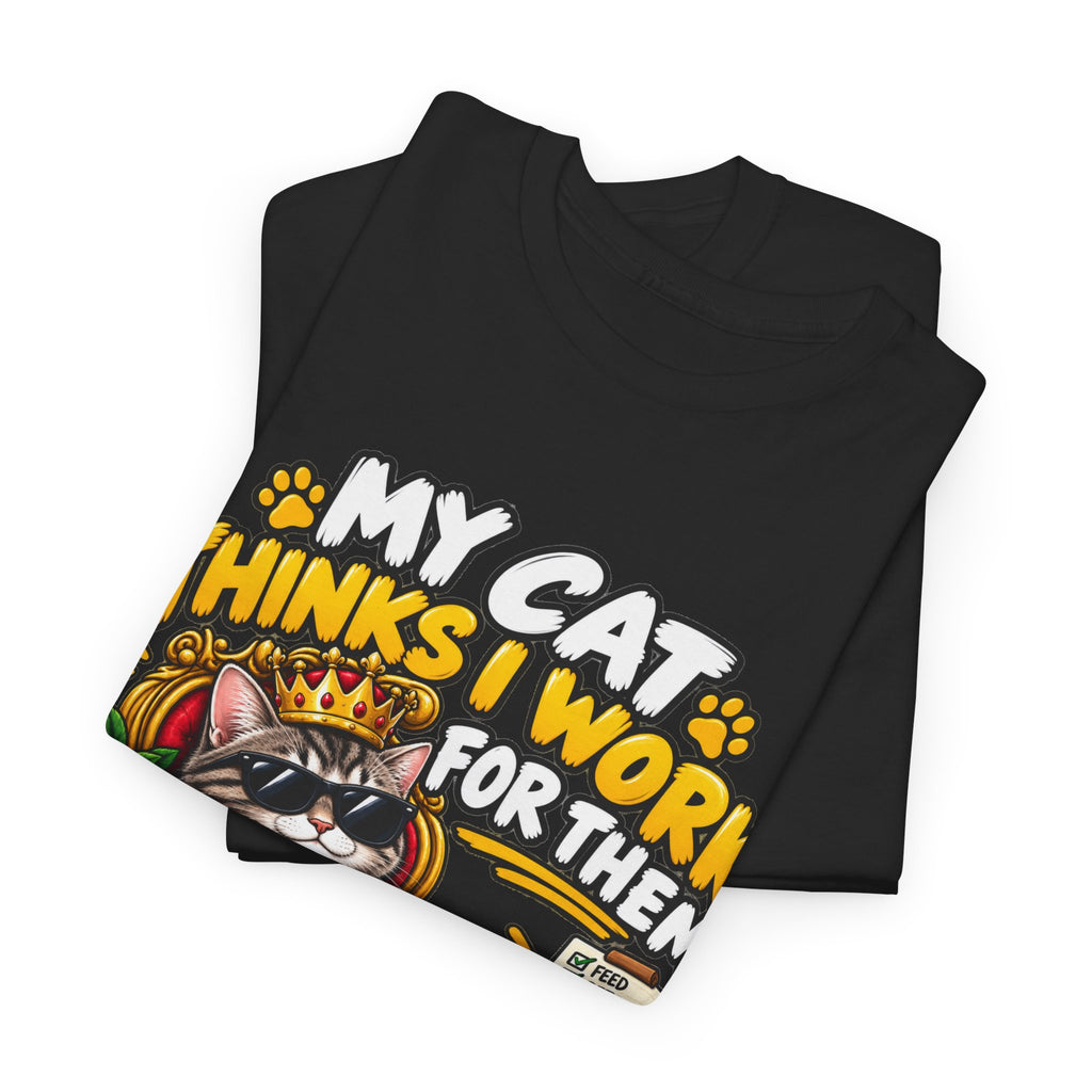 My Cat Thinks I Work For Them T-Shirt — Cute Cat Lover Graphic Tee