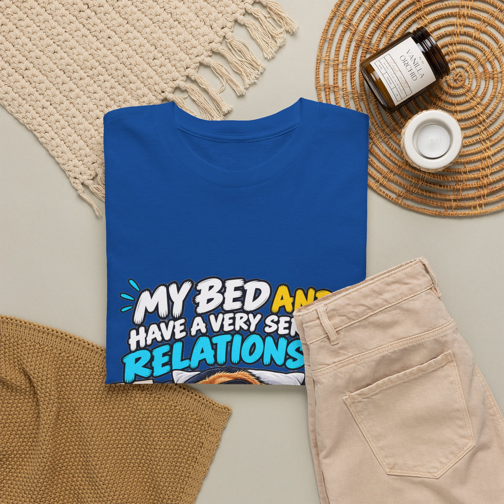 My Bed and I Have a Very Serious Relationship T-Shirt – Funny Dog Nap Lover Tee