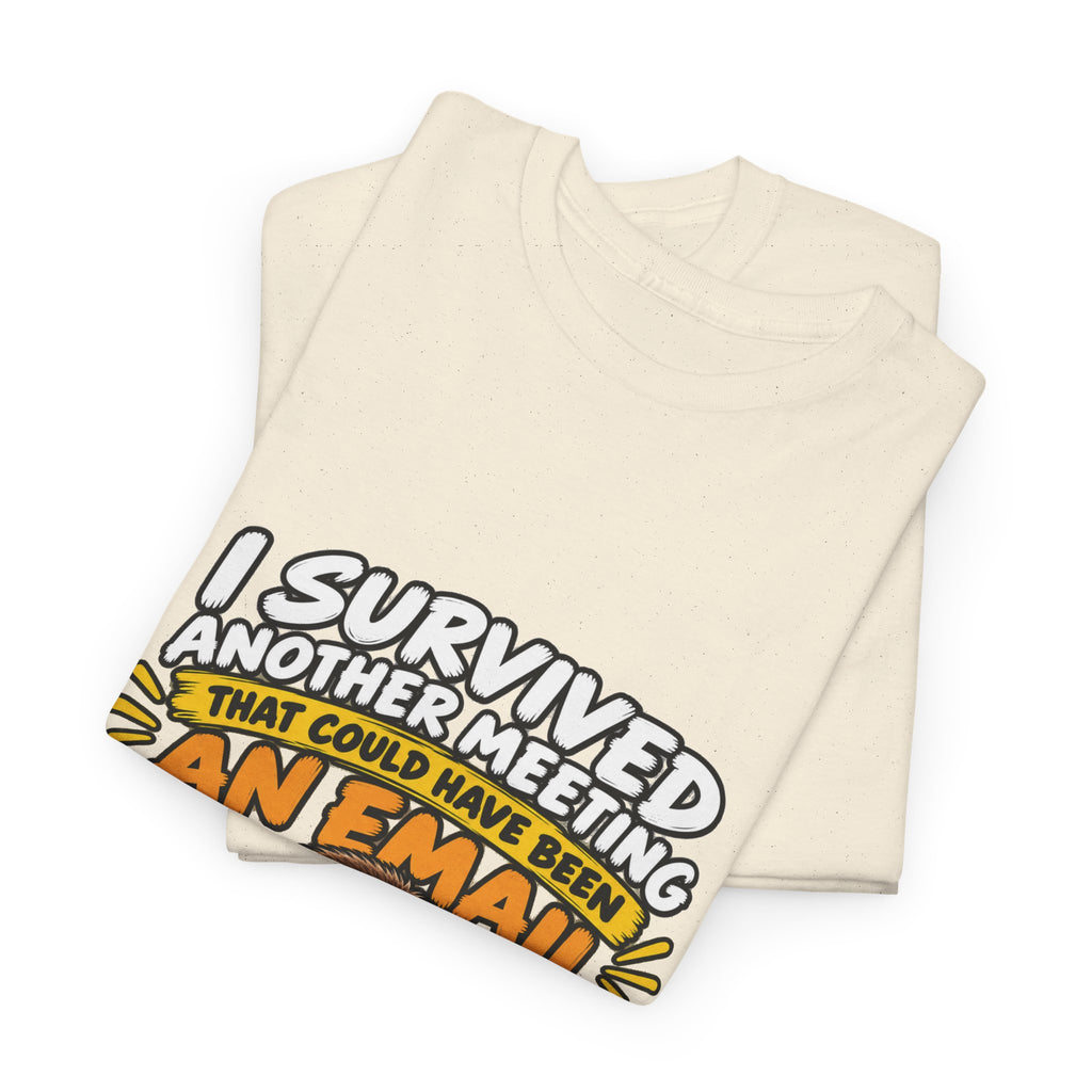 I Survived Another Meeting That Could Have Been An Email T-Shirt — Funny Office Sloth Tee for Remote Workers & Coworkers