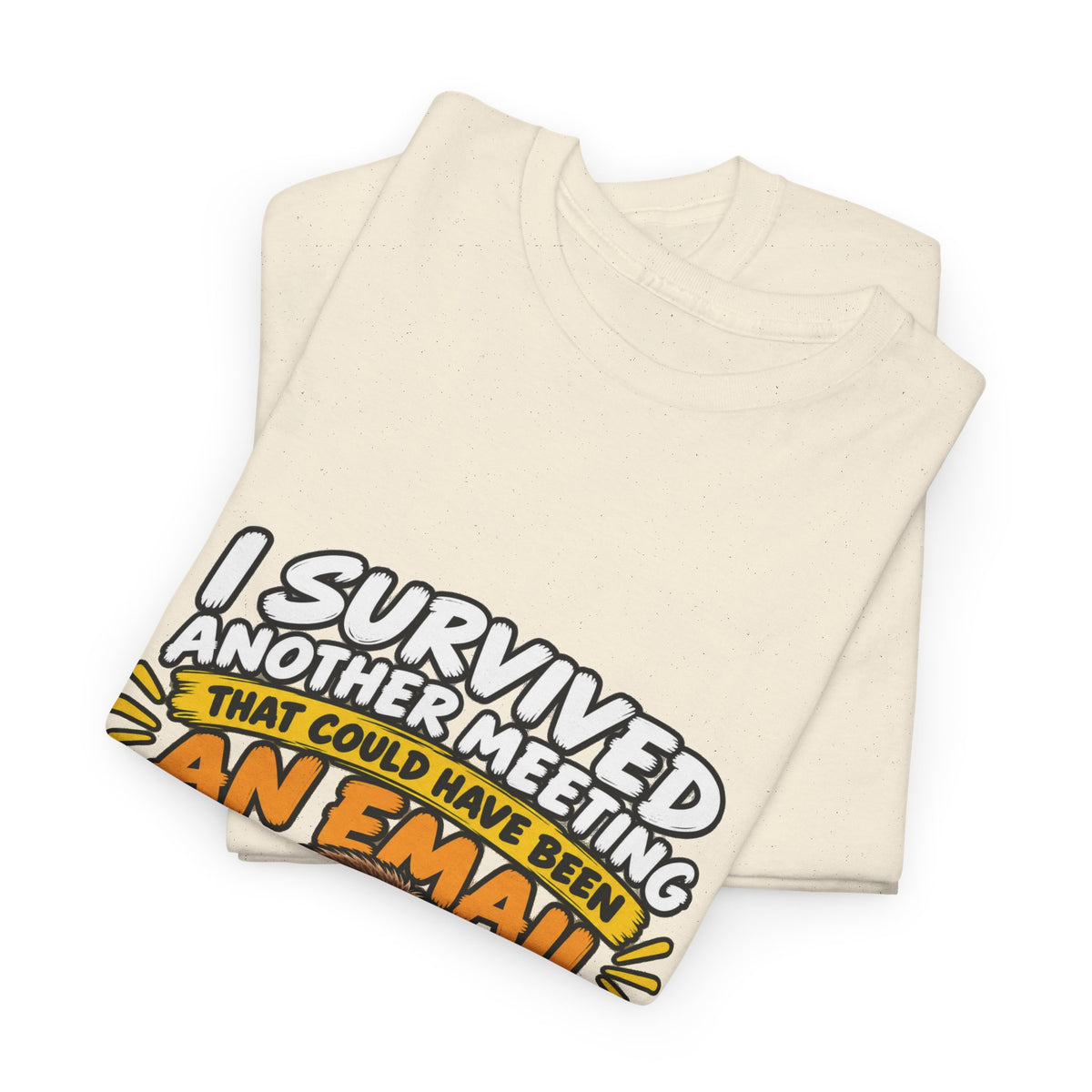 I Survived Another Meeting That Could Have Been An Email T-Shirt — Funny Office Sloth Tee for Remote Workers & Coworkers