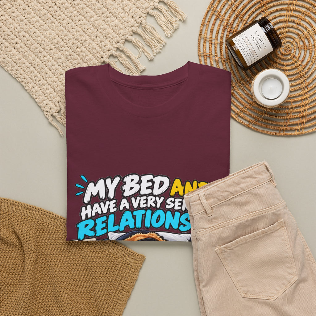 My Bed and I Have a Very Serious Relationship T-Shirt – Funny Dog Nap Lover Tee