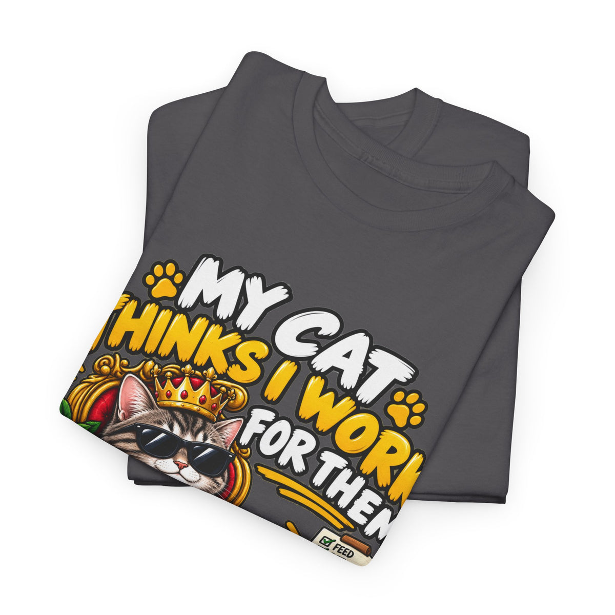 My Cat Thinks I Work For Them T-Shirt — Cute Cat Lover Graphic Tee