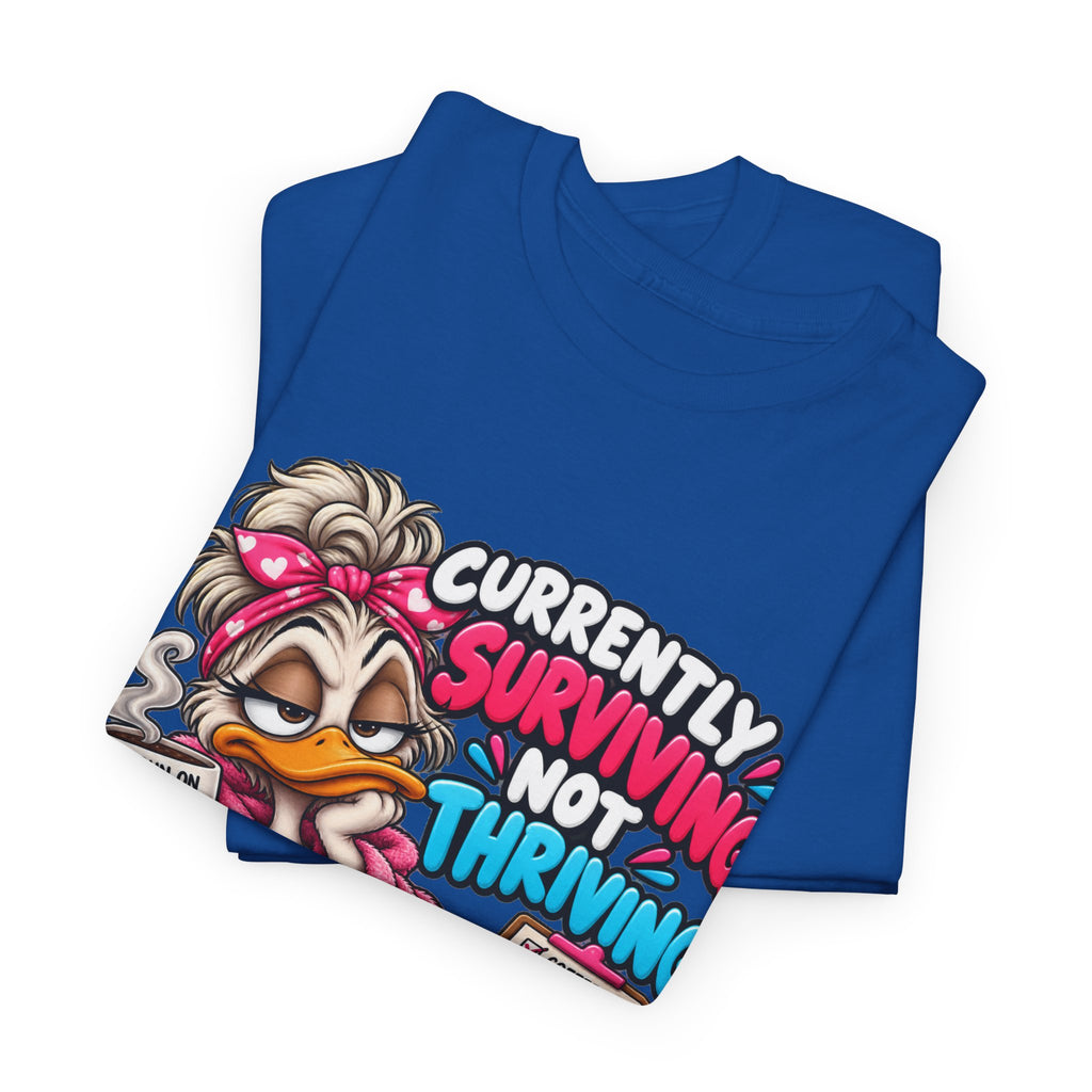 Surviving Not Thriving T‑Shirt