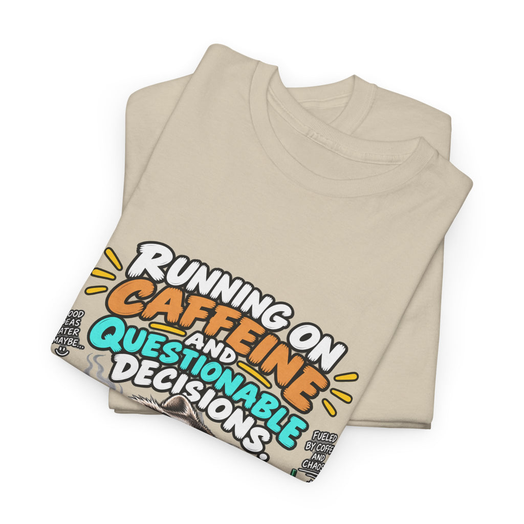 Caffeine & Questionable Decisions T-Shirt