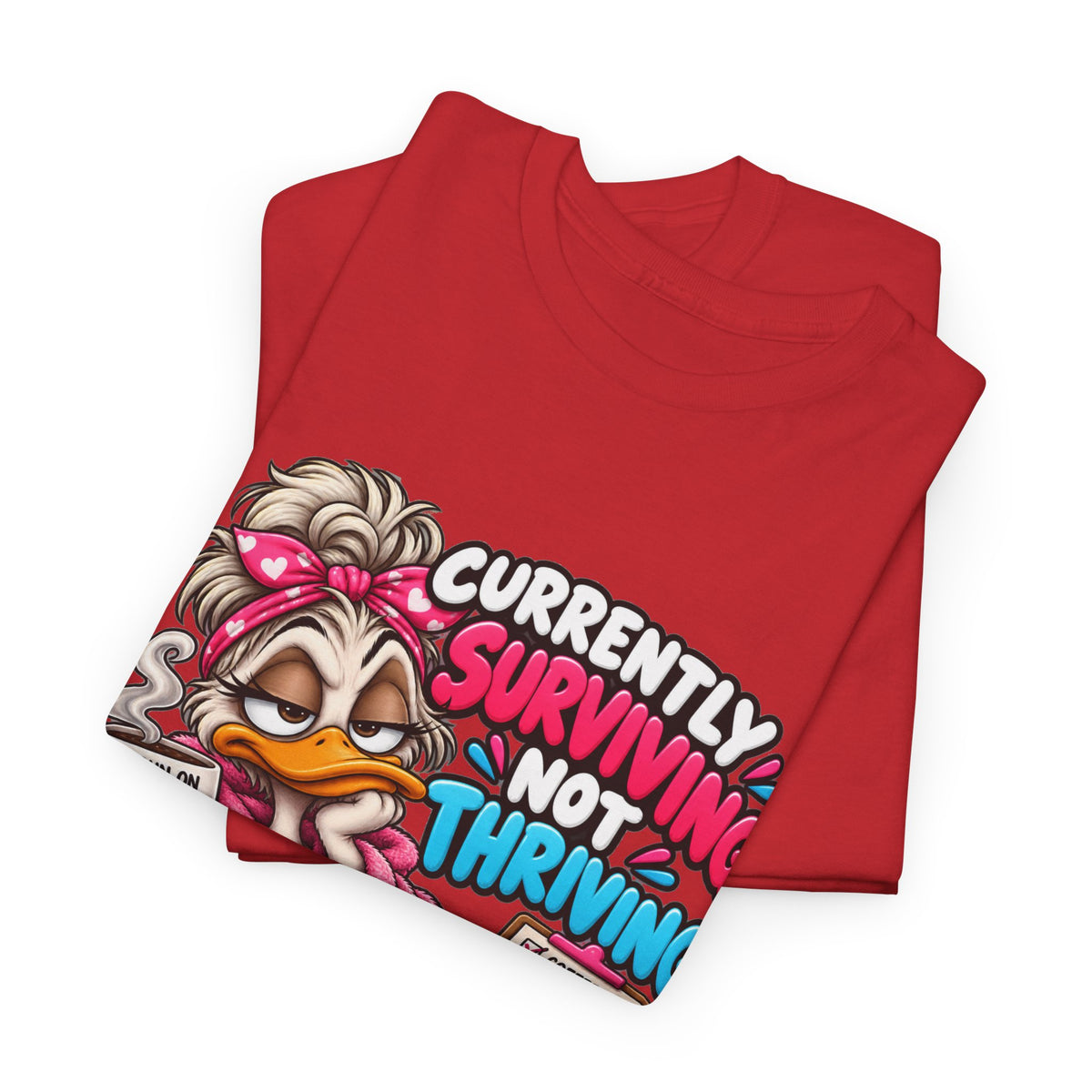 Surviving Not Thriving T‑Shirt