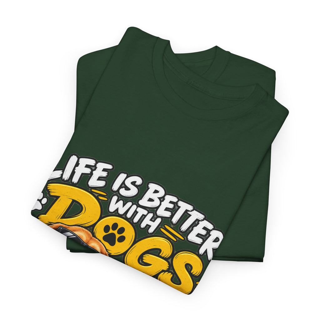 Life Is Better With Dogs Graphic Tee — Funny Dog Lover T-Shirt