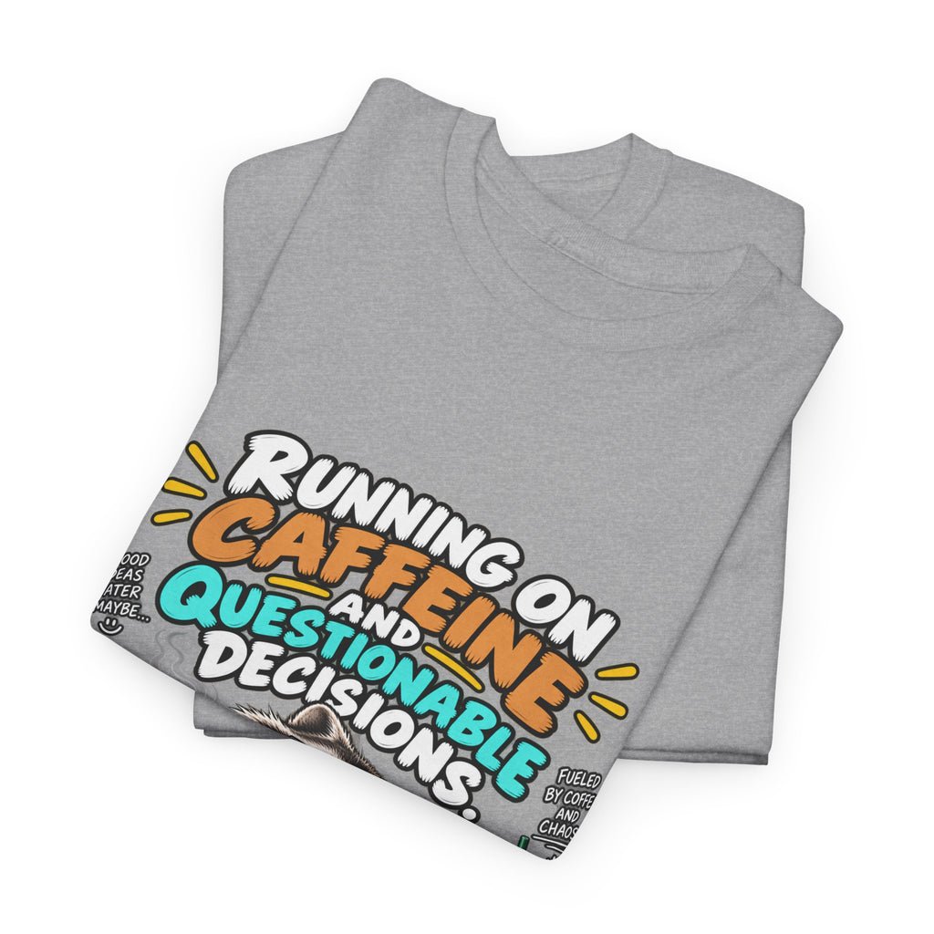 Caffeine & Questionable Decisions T-Shirt