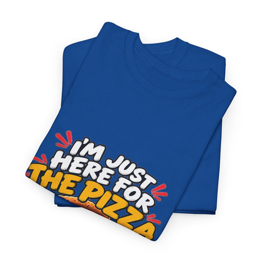 Pizza Lover Tee — “I’m Just Here For The Pizza” Graphic T-Shirt