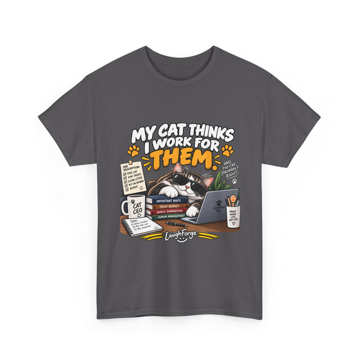 My Cat Thinks I Work For Them T-Shirt — Funny Cat Lover Tee