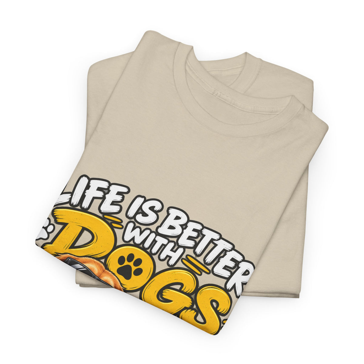 Life Is Better With Dogs Graphic Tee — Funny Dog Lover T-Shirt