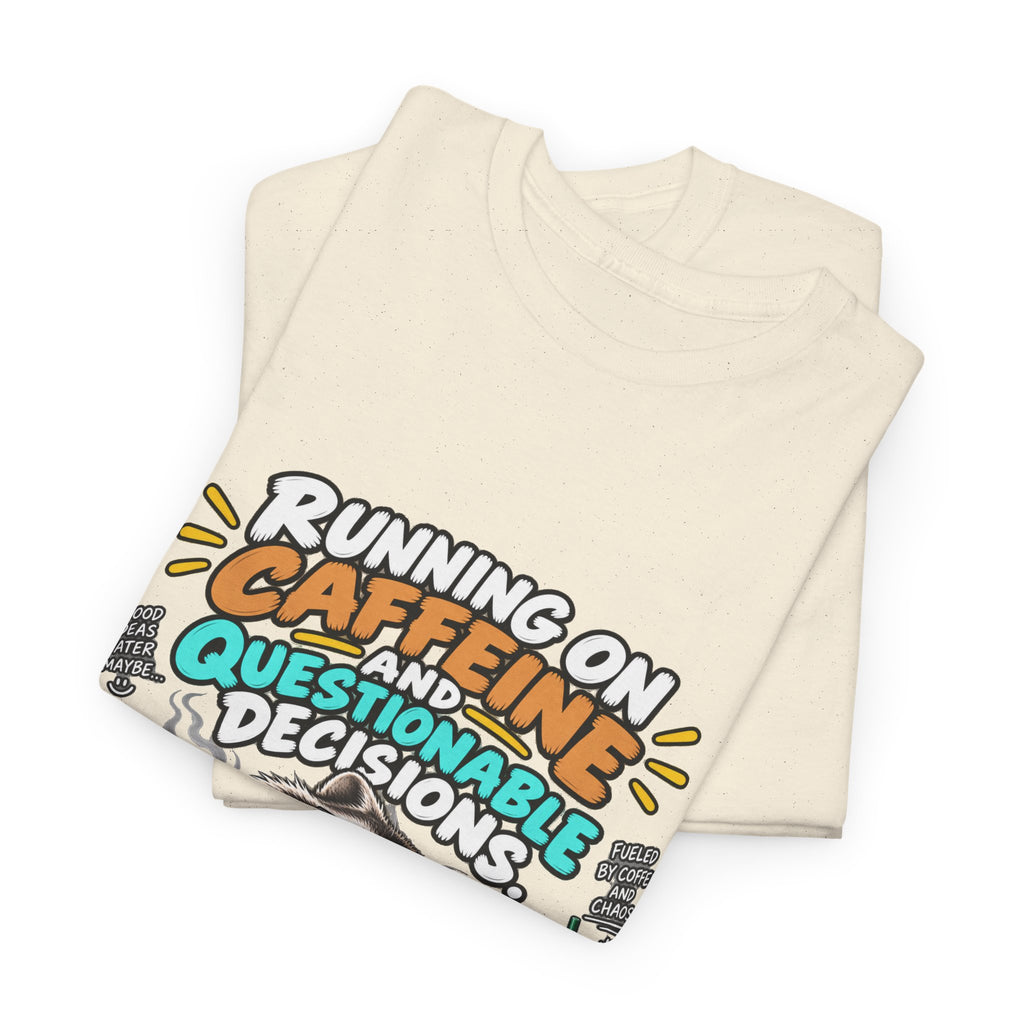 Caffeine & Questionable Decisions T-Shirt