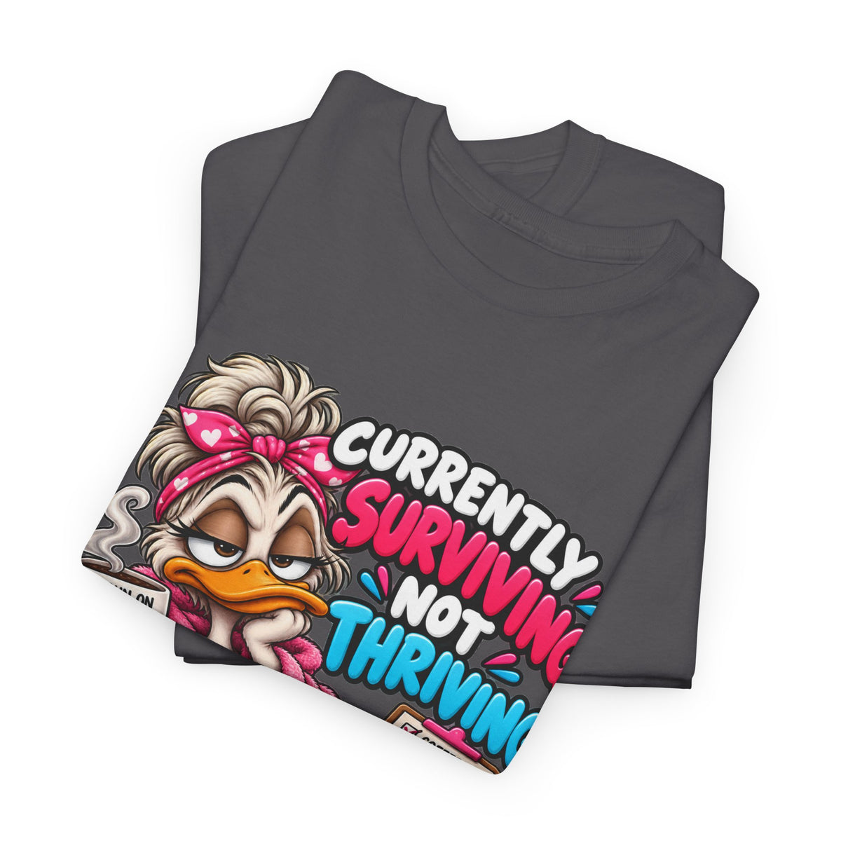 Surviving Not Thriving T‑Shirt
