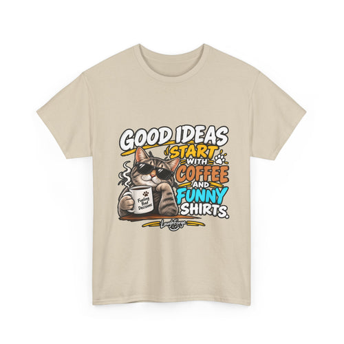 Funny Coffee Cat T-Shirt — "Good Ideas Start with Coffee and Funny Shirts"