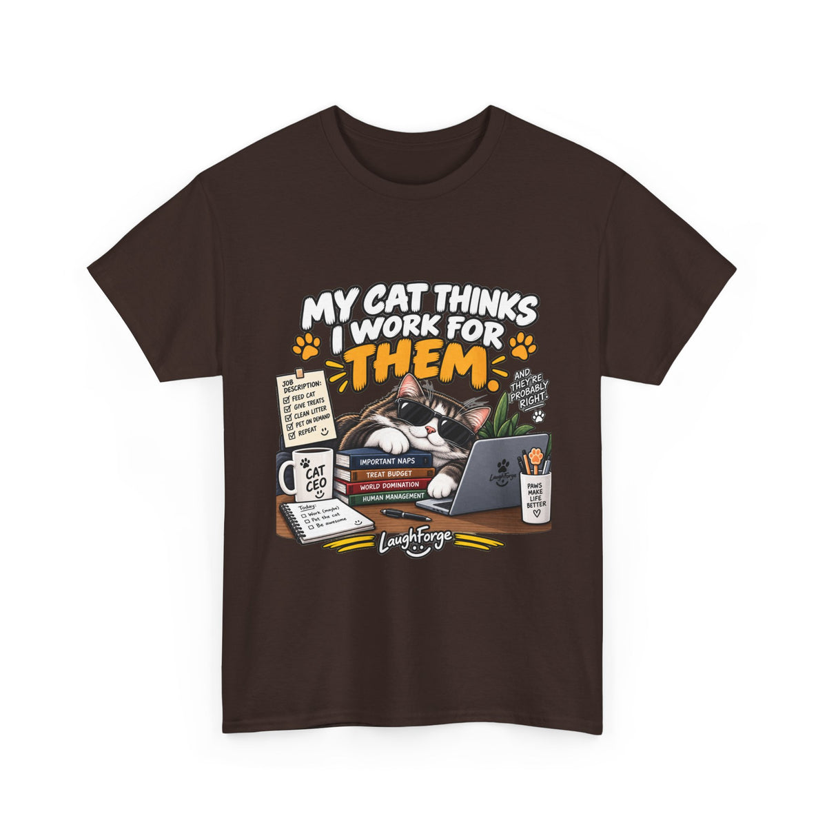 My Cat Thinks I Work For Them T-Shirt — Funny Cat Lover Tee