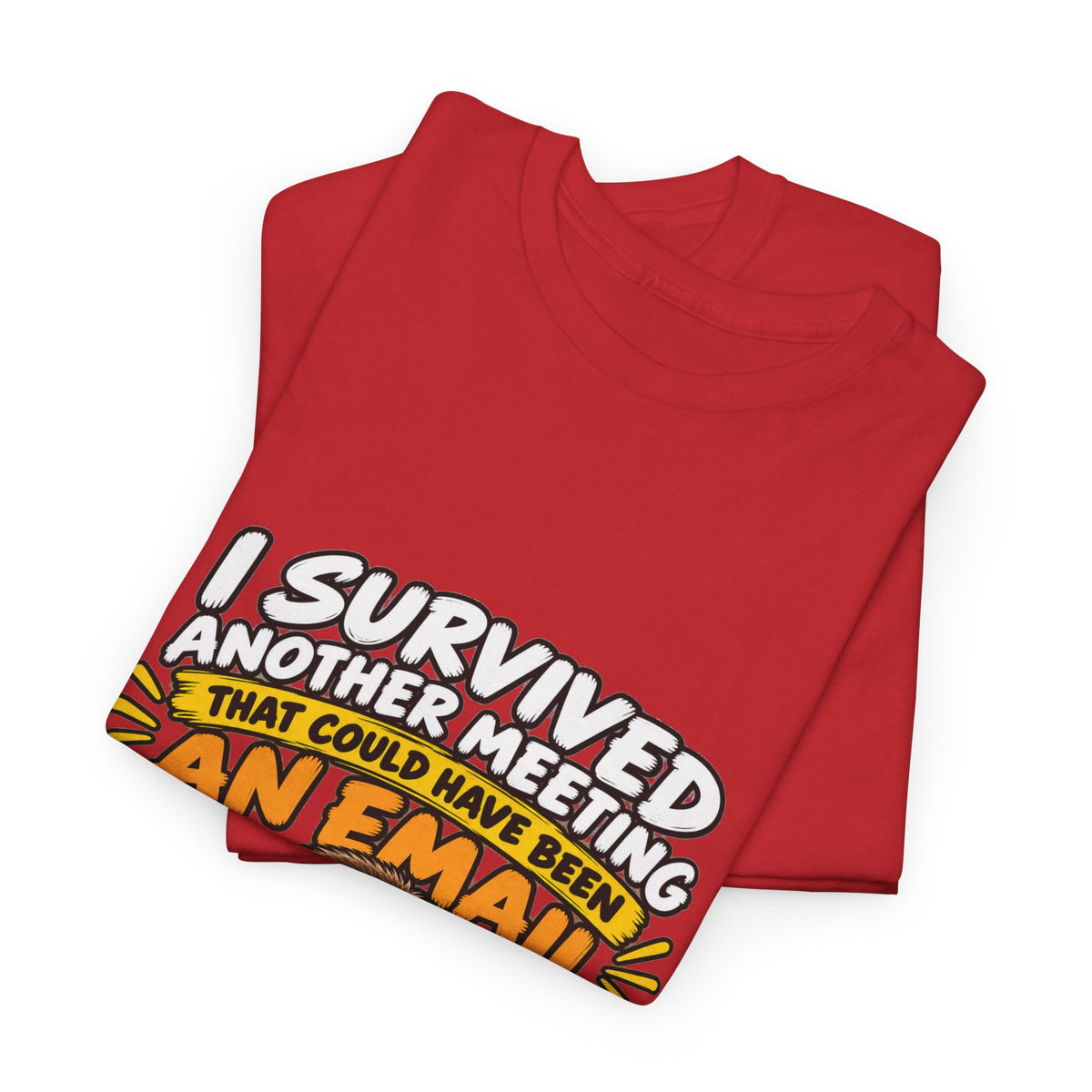 I Survived Another Meeting That Could Have Been An Email T-Shirt — Funny Office Sloth Tee for Remote Workers & Coworkers