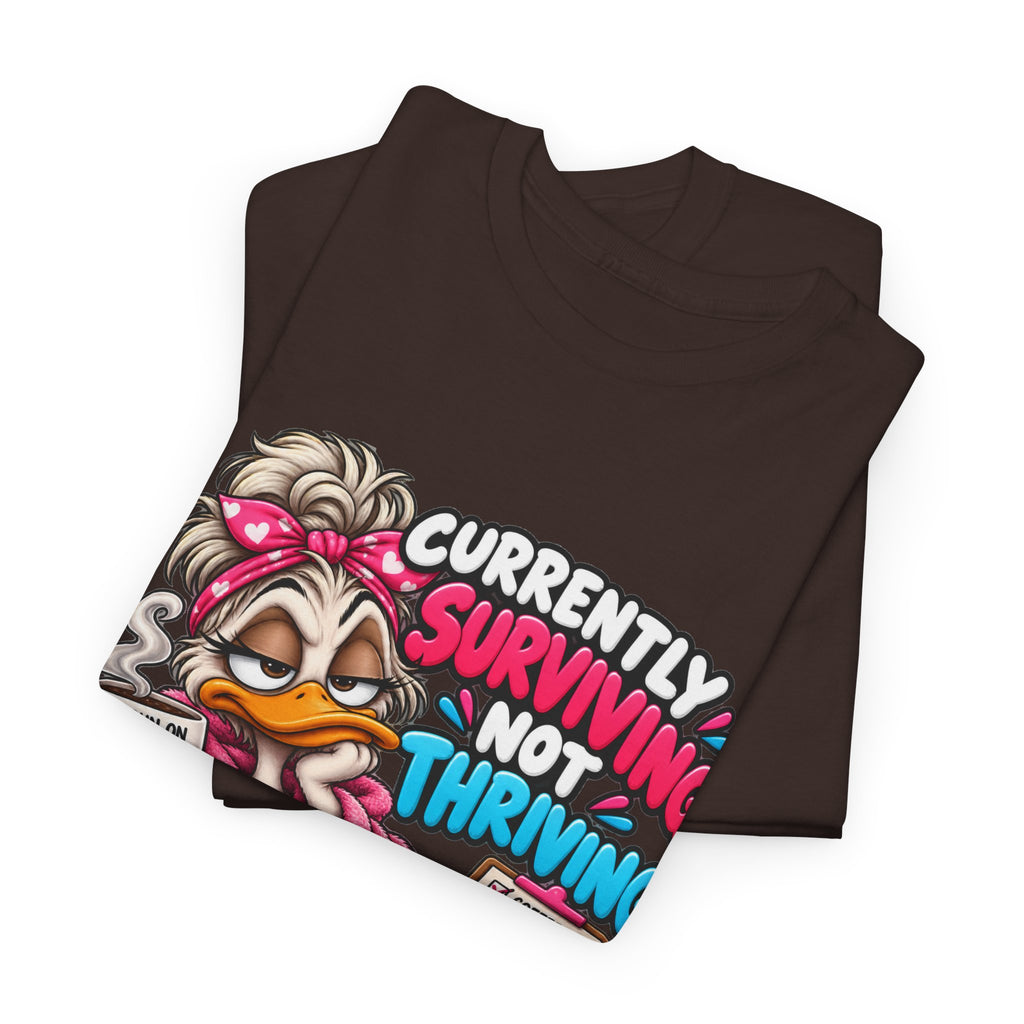 Surviving Not Thriving T‑Shirt