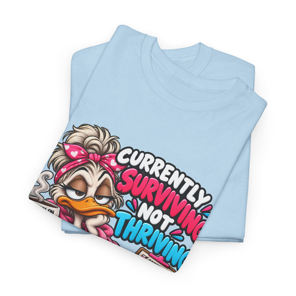 Surviving Not Thriving T‑Shirt