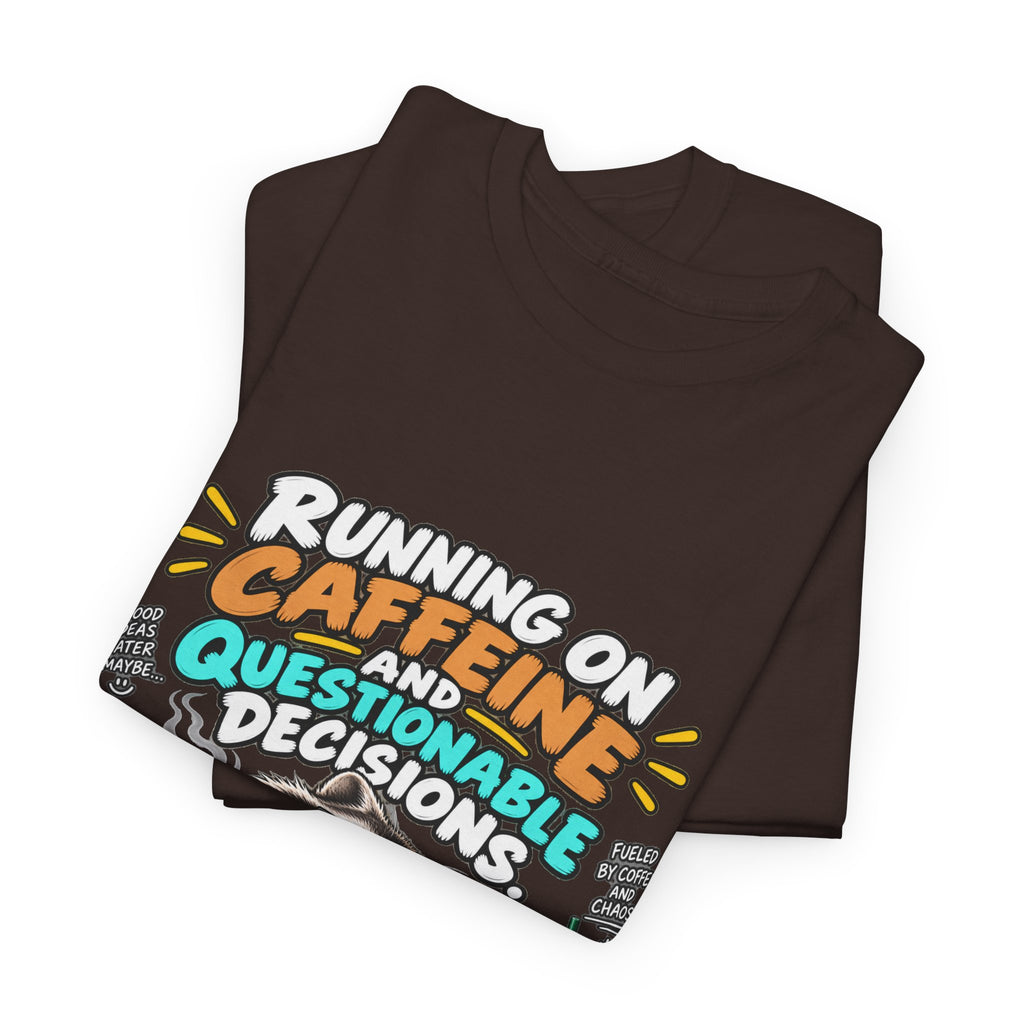 Caffeine & Questionable Decisions T-Shirt