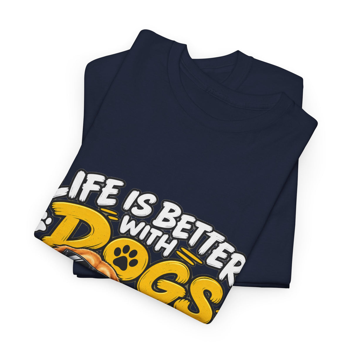 Life Is Better With Dogs Graphic Tee — Funny Dog Lover T-Shirt