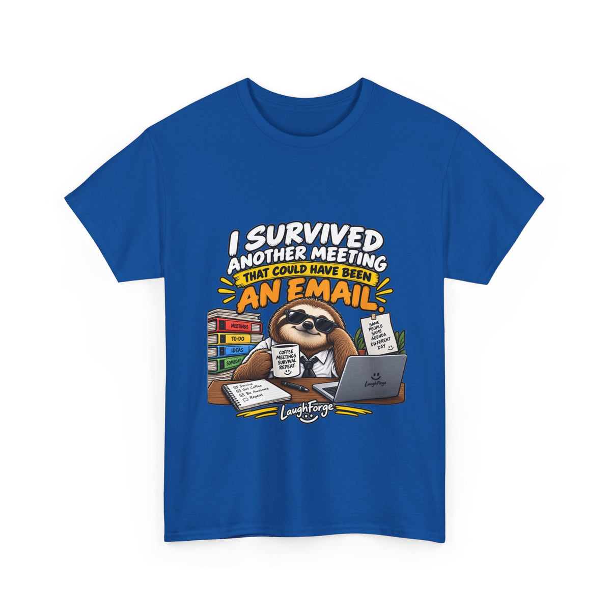 I Survived Another Meeting That Could Have Been An Email T-Shirt — Funny Office Sloth Tee for Remote Workers & Coworkers