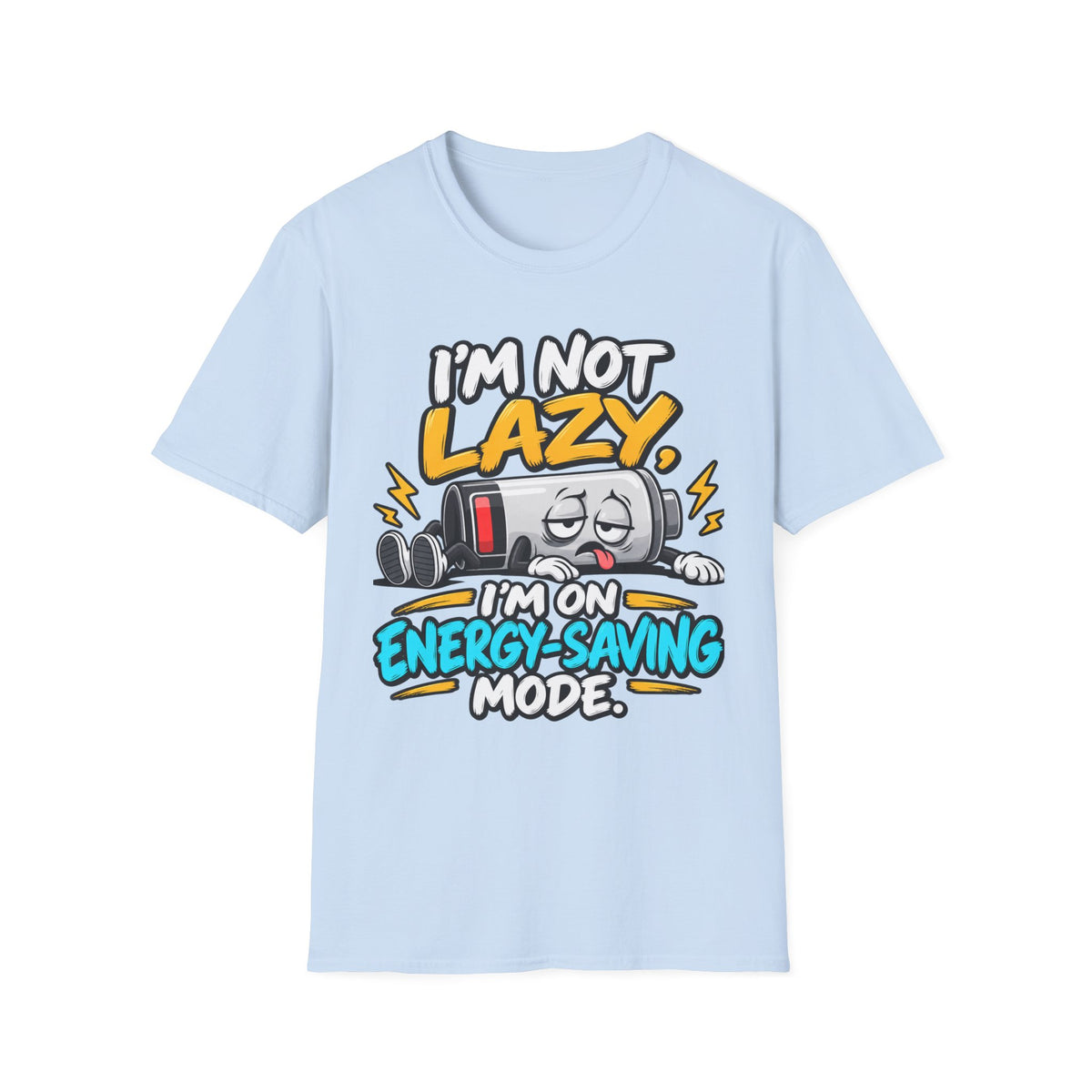 I'm Not Lazy I'm On Energy-Saving Mode T-Shirt