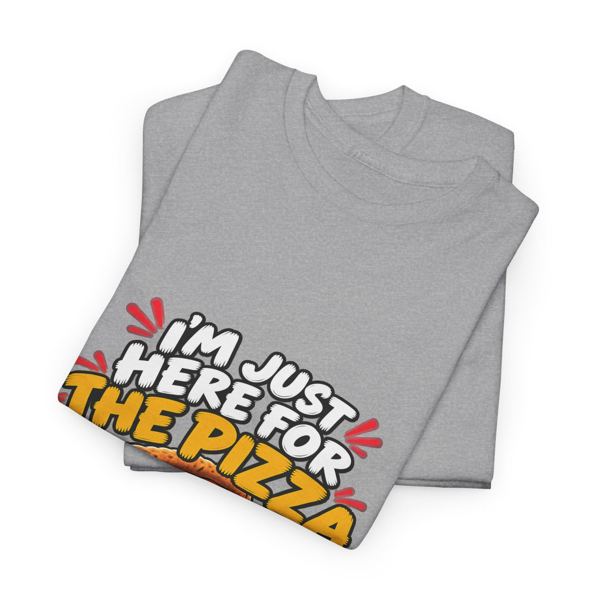 Pizza Lover Tee — “I’m Just Here For The Pizza” Graphic T-Shirt