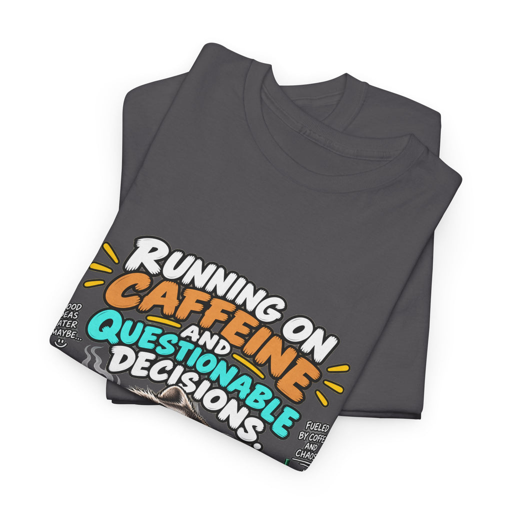 Caffeine & Questionable Decisions T-Shirt
