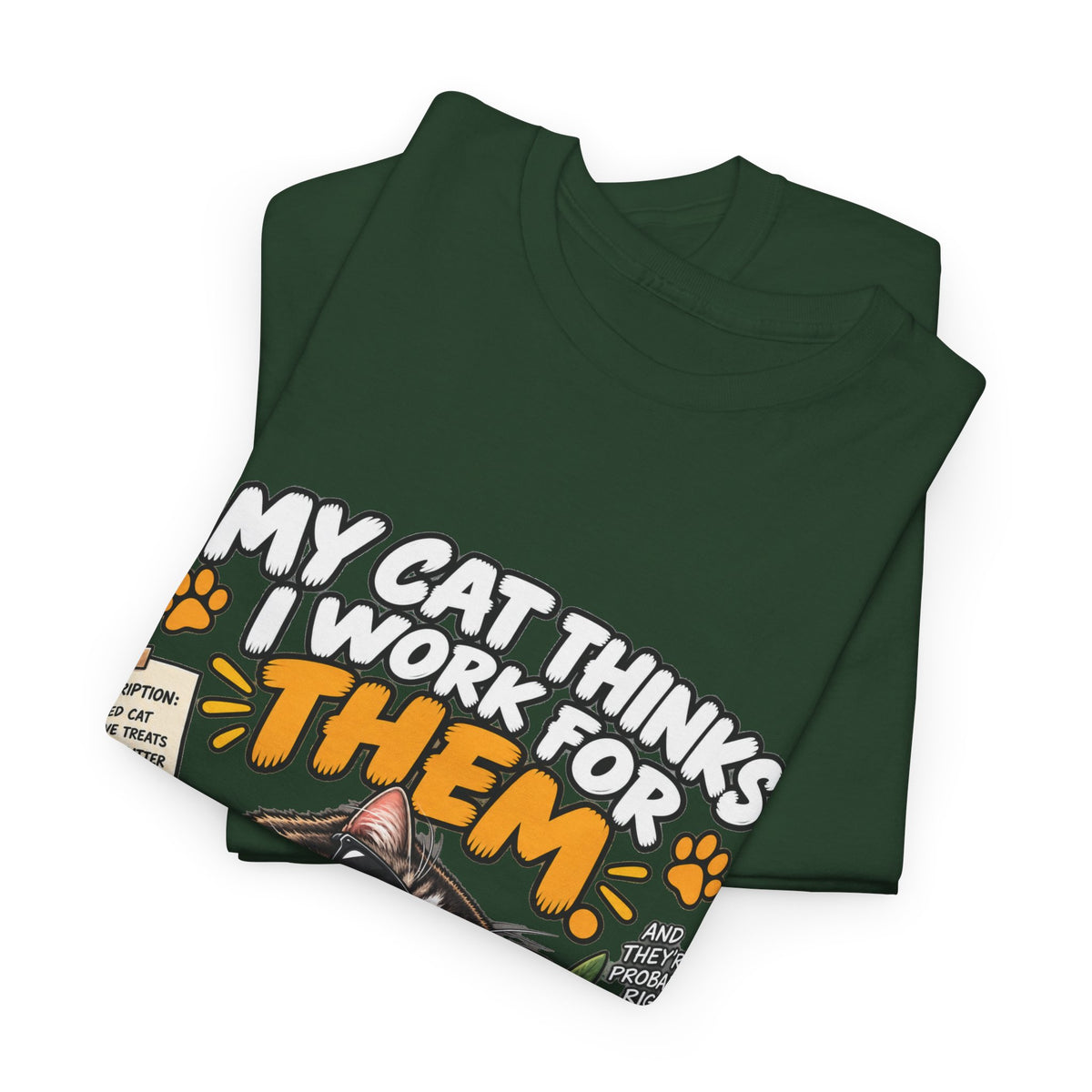 My Cat Thinks I Work For Them T-Shirt — Funny Cat Lover Tee