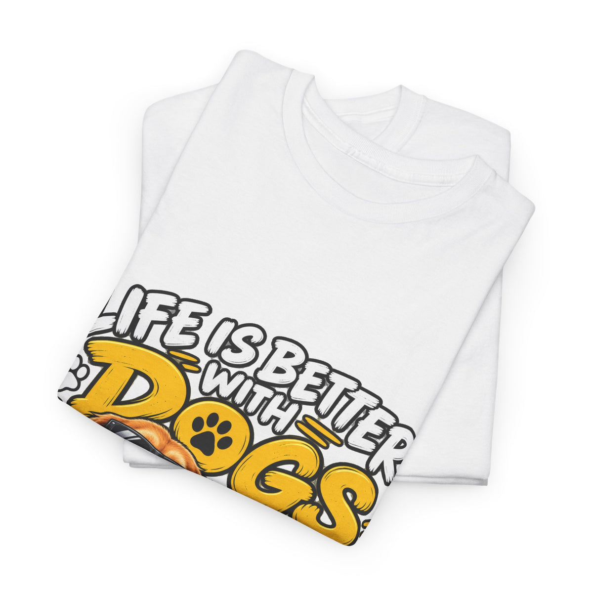 Life Is Better With Dogs Graphic Tee — Funny Dog Lover T-Shirt